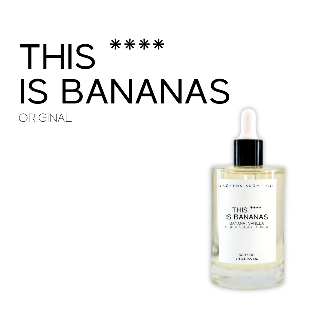 THIS **** IS BANANAS BODY OIL