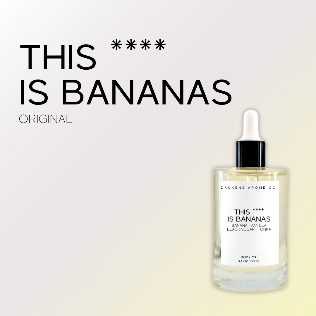 THIS **** IS BANANAS BODY OIL