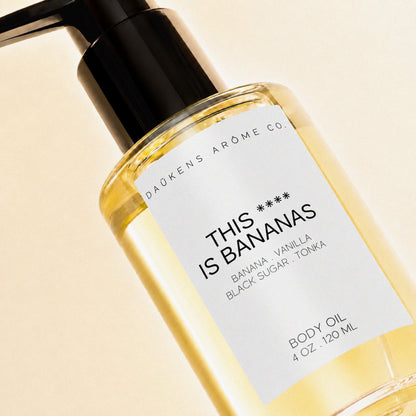 THIS **** IS BANANAS BODY OIL